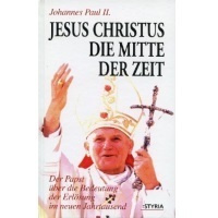 Jesus Christus Die Mitte der Zeit Johannes Paul II. 239 Seiten Antiquariat