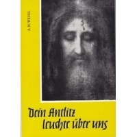 Pfarrer A. M. Weigl Dein Antlitz leuchte über uns 167 Seiten Restauflage